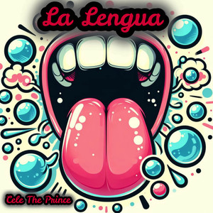 Cele The Prince - La Lengua