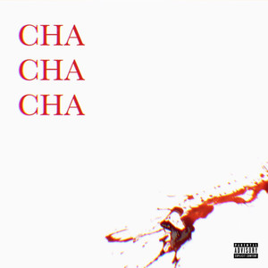 CHA CHA CHA (Explicit)