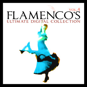 Flamenco's Ultimate Digital Compilation Vol.4