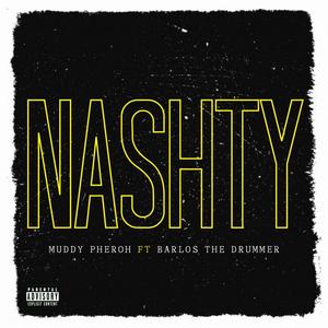 NASHTY (feat. Barlo$ The Drummer) [Explicit]