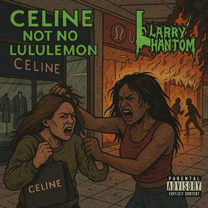 CELINE NOT NO LULULEMON (Explicit)