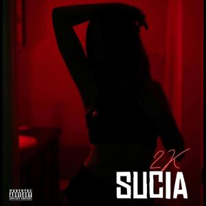 SUCIA (feat. KAPEO & KRONIKO) (Explicit)