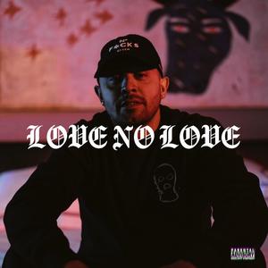 Love no love (Explicit)