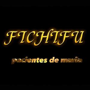 FICHIFU (feat. Pacientes de Maria) [Explicit]