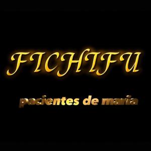 FICHIFU (feat. Pacientes de Maria) (Explicit)