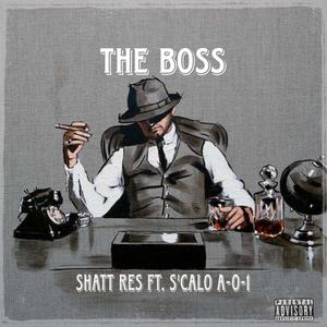 The Boss (feat. S'calo A-0-1) (Explicit)