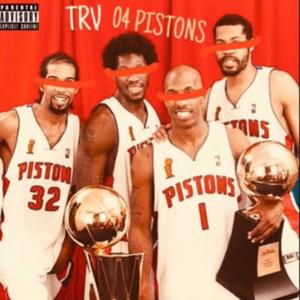 TRV '04 Pistons (Explicit)