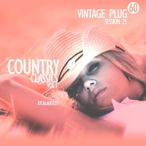 Vintage Plug 60: Session 25 - Country Classics, Vol. 1