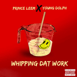 Whippin Dat Work (feat. Young Dolph) [Explicit]