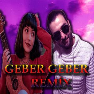 Geber Geber(feat. Ayça Özefe) (Remix|Explicit)
