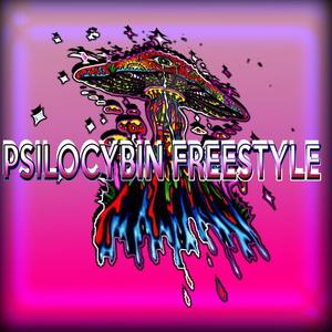 Psilocybin Freestyle (Explicit)