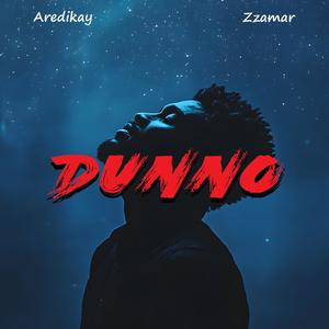 DUNNO (feat. Zzamar)