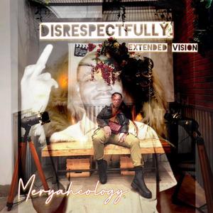 Disrespectfully (Extended Vision) [Explicit]