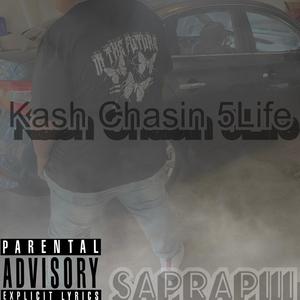 Kash Chasin 5Life (Explicit)