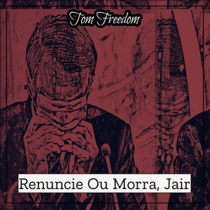 Renuncie ou morra, Jair (Explicit)