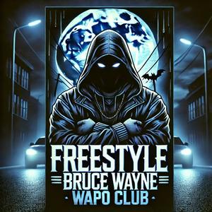 BruceWayne (feat. Daddy B & Cveen) (Freestyle) (Explicit)