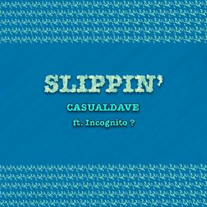 Slippin' (feat. Incognito ?) [Explicit]