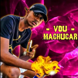 Vou Machucar (Explicit)