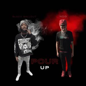 Pour Up (feat. Blocc Ballout) [Explicit]