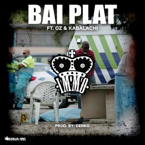 Bai Plat (feat. Oz & Kabalachi) [Explicit]