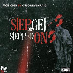 Step Or Get Stepped On (feat. Q5FOREVERPAID) [Explicit]