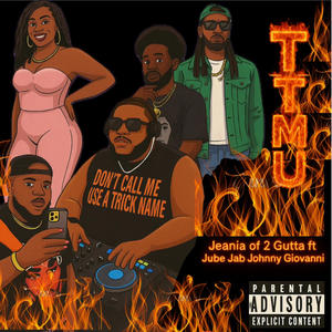 TTMU (feat. Jube, Jab & Johnny Giovanni) (Explicit)