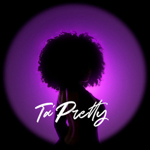 Ta' pretty (Explicit)