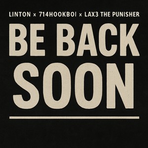 Be Back Soon
