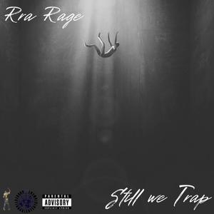 Still We Trap (Explicit)