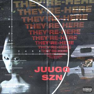 Juug Szn (They’re-Here) - EP