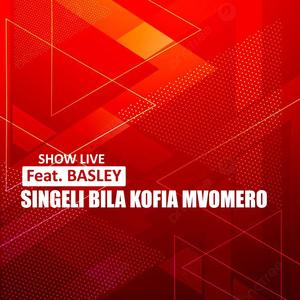 SINGELI BILA KOFIA MVOMERO (feat. BASLEY)