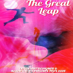 THE GREAT LEAP (Explicit)