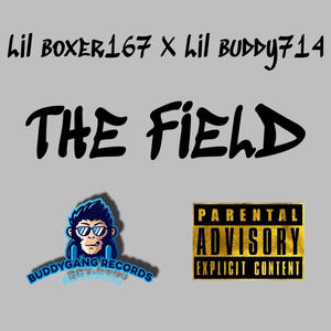 THE FIELD (feat. LIL BUDDY714) (Explicit)