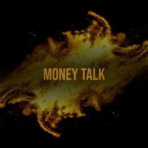 MONEY TALK (Explicit)