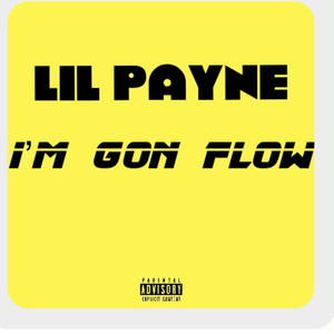 Im gon flow (Explicit)