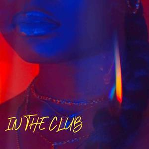 In The Club (Explicit)