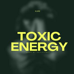 Toxic Energy (Explicit)