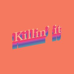 Killin' It (Explicit)