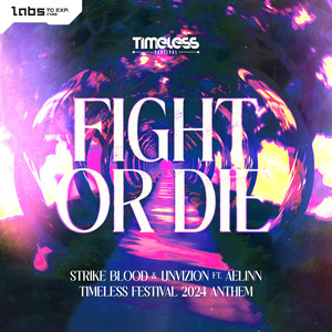 Fight Or Die (Timeless Festival 2024 Anthem) (Timeless Festival 2024 Anthem)
