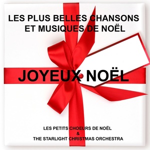 Joyeux Noël : Les plus belles chansons et musiques de Noël