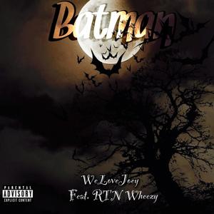 Batman! (feat. WeLoveJoey) (Explicit)