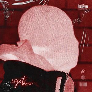 I Got (feat. KAR!ZMA) (Remix|Explicit)