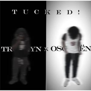 Tucked! (feat. Osoltën) (Explicit)