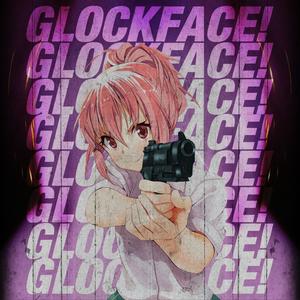 GLOCKFACE! (Explicit)