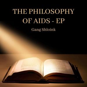 THE PHILOSOPHY OF AIDS - EP (Explicit)