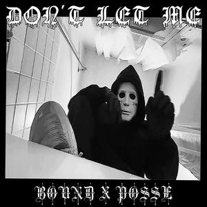 Don't let me (Explicit)