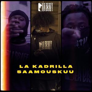 Saamou Skuu x La Kadrilla (feat. Saamou Skuu & La Kadrilla) [Explicit]