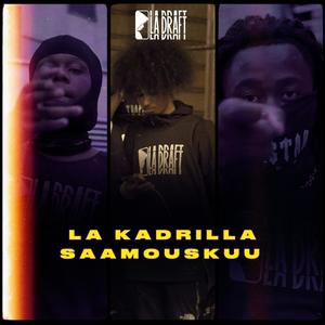 Saamou Skuu x La Kadrilla(feat. Saamou Skuu & La Kadrilla) (Explicit)