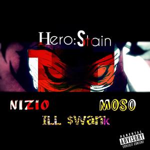 Hero: Stain (feat. Moso & ILL$wank) [Explicit]