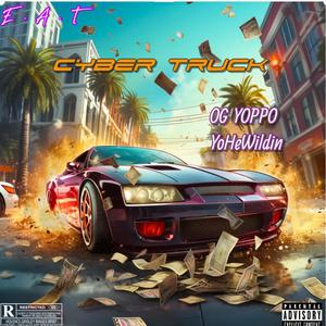 E.A.T Cyber Truck Freestyle (Explicit)